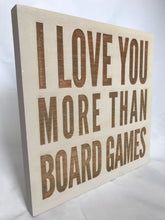 Load image into Gallery viewer, I love you more than board games wall hanging 
